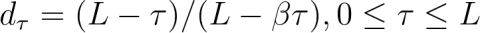 Equation: {d}_{\tau}=(L-\tau)/(L-\beta\tau), 0\leq \tau\leq L
