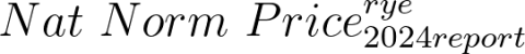 Nat norm price for rye, 2024 report year. Equation: {Nat\ Norm\ Price}_{2024report}^{rye}